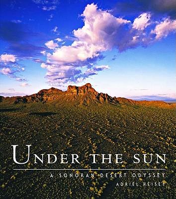 Under the Sun: A Sonoran Desert Odyssey als Buch (gebunden)