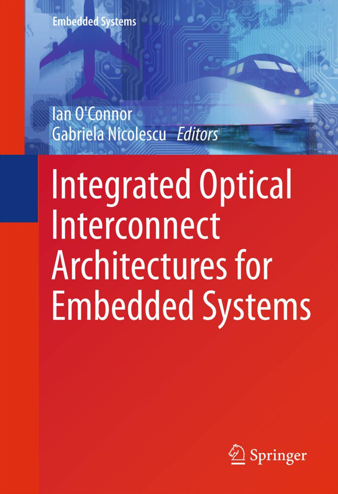 Integrated Optical Interconnect Architectures for Embedded Systems als Buch (gebunden)