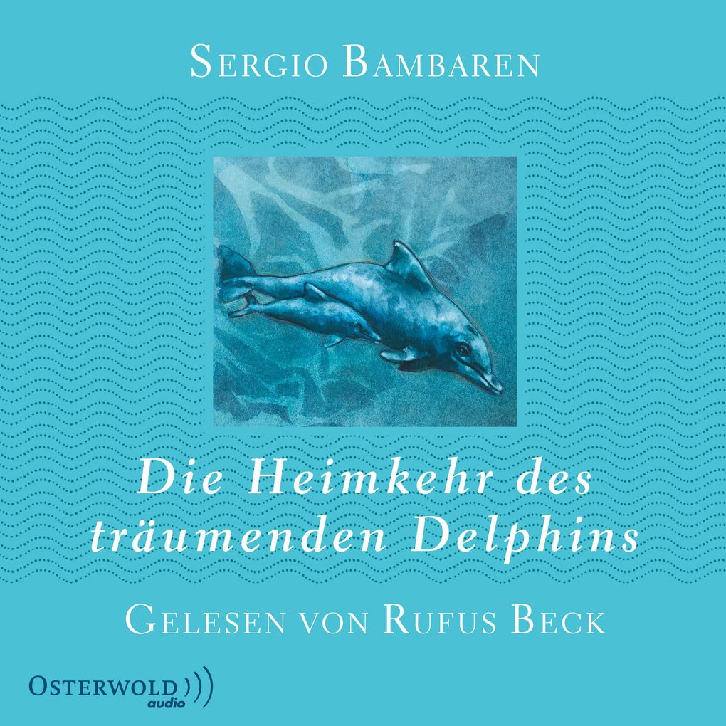 Produktbild: Die Heimkehr des träumenden Delphins | Sergio Bambaren