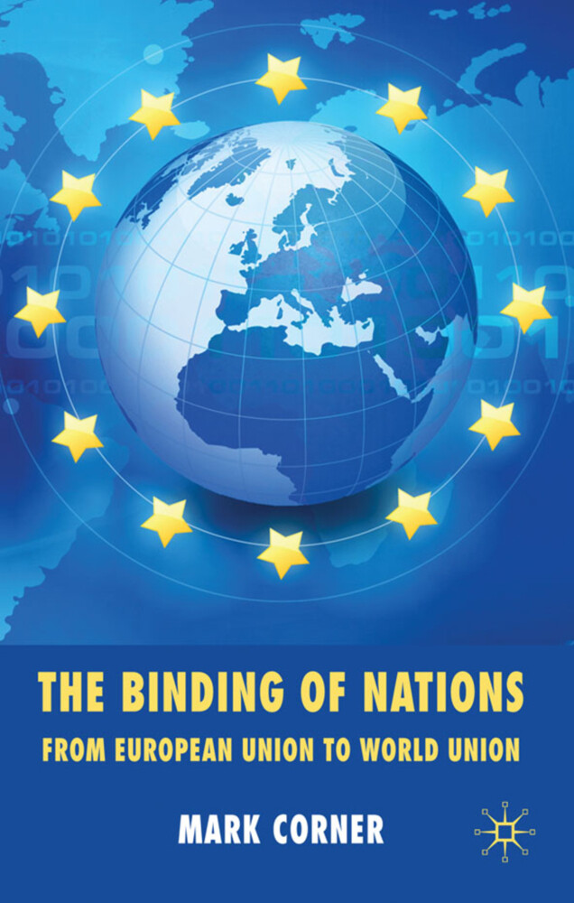 The Binding of Nations: From European Union to World Union als Buch (gebunden)