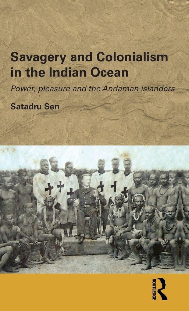 Produktbild: Savagery and Colonialism in the Indian Ocean | Satadru Sen
