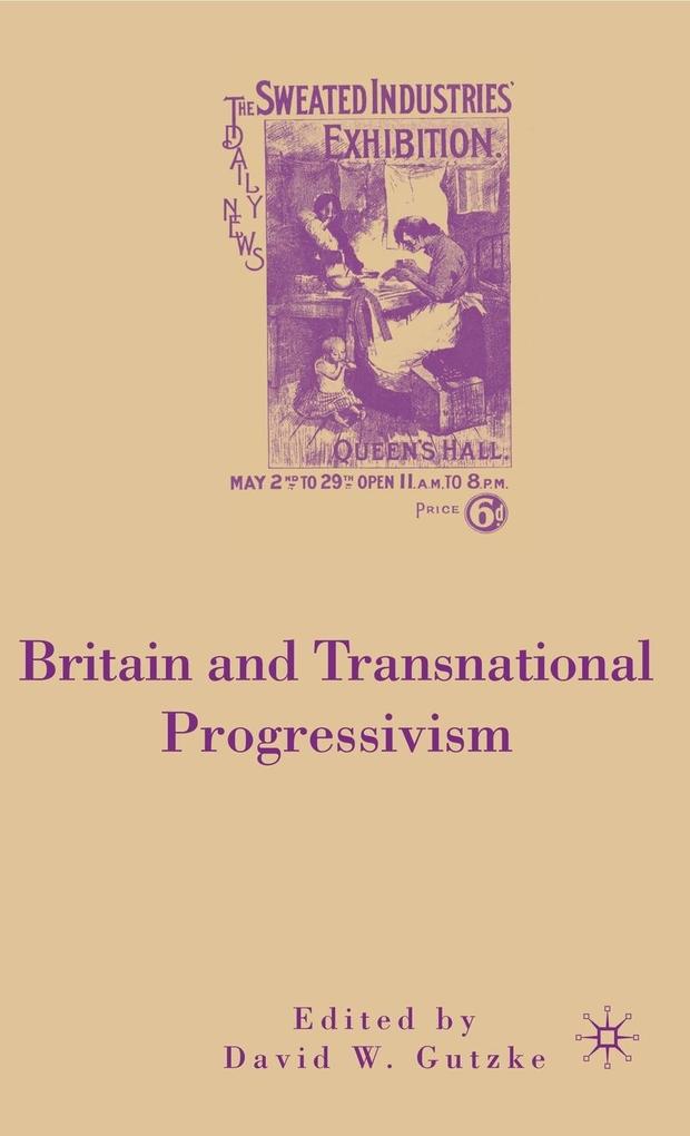 Produktbild: Britain and Transnational Progressivism | D. Gutzke