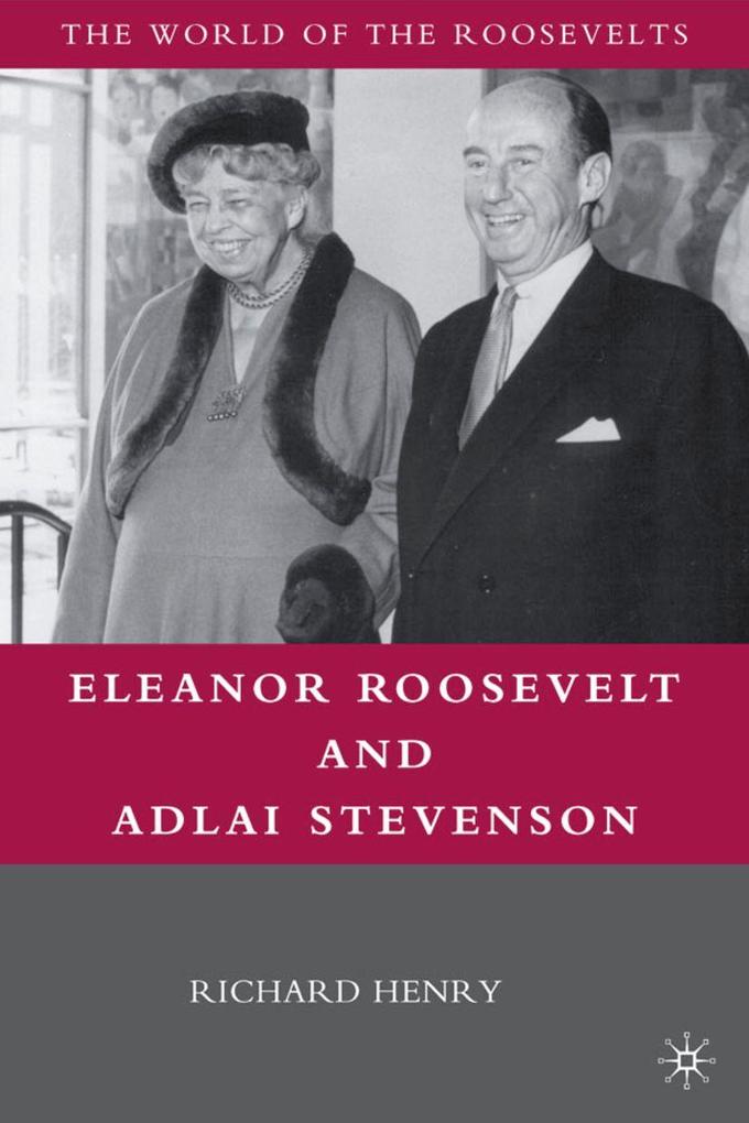 Produktbild: Eleanor Roosevelt and Adlai Stevenson | Richard Henry