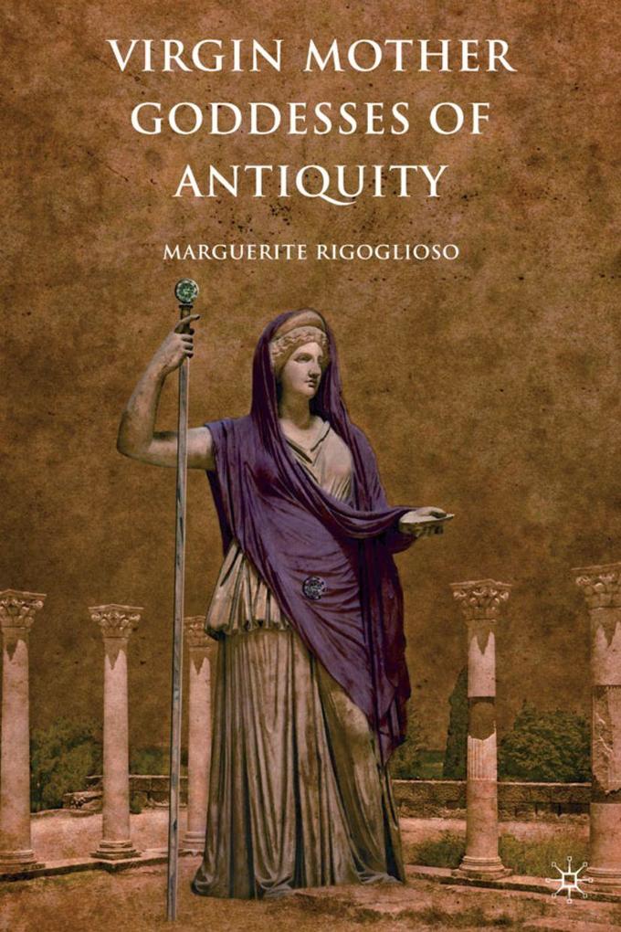 Produktbild: Virgin Mother Goddesses of Antiquity | M. Rigoglioso