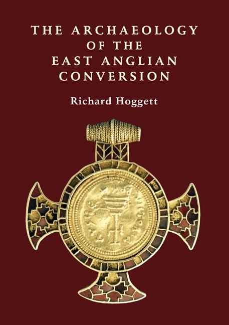 The Archaeology of the East Anglian Conversion als Buch (gebunden)
