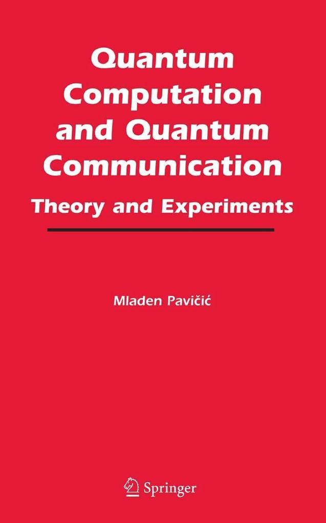 Produktbild: Quantum Computation and Quantum Communication: | Mladen Pavicic