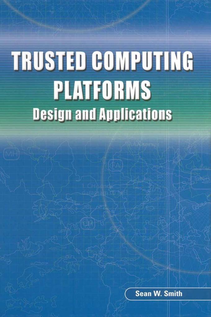 Produktbild: Trusted Computing Platforms | Sean W. Smith