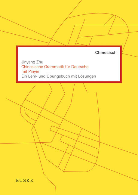 Produktbild: Chinesische Grammatik für Deutsche mit PINYIN | Jinyang Zhu