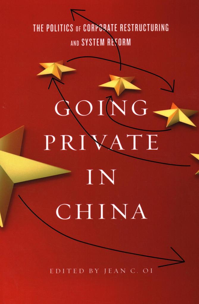 Going Private in China: The Politics of Corporate Restructuring and System Reform in the PRC als Taschenbuch