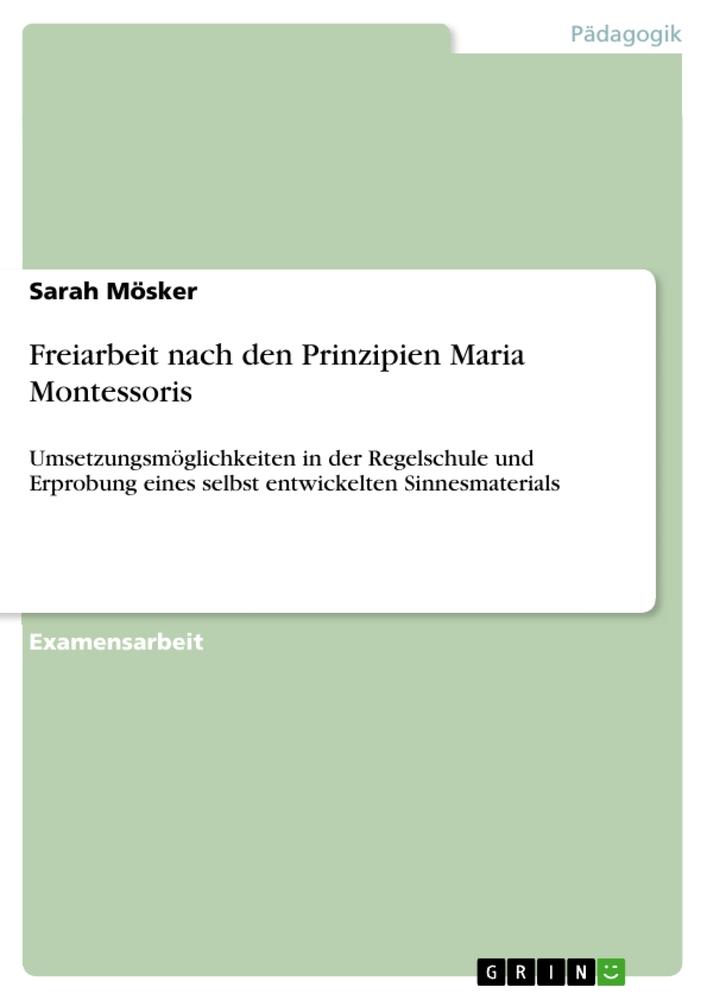 Produktbild: Freiarbeit nach den Prinzipien Maria Montessoris | Sarah Mösker