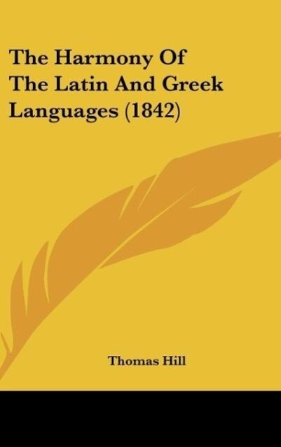 Produktbild: The Harmony Of The Latin And Greek Languages (1842) | Thomas Hill