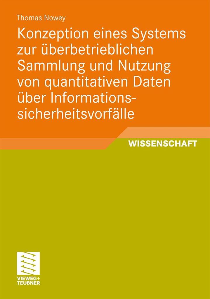 Produktbild: Konzeption eines Systems zur überbetrieblichen Sammlung und Nutzung von quantitativen Daten über Informationssicherheitsvorfälle | Thomas Nowey