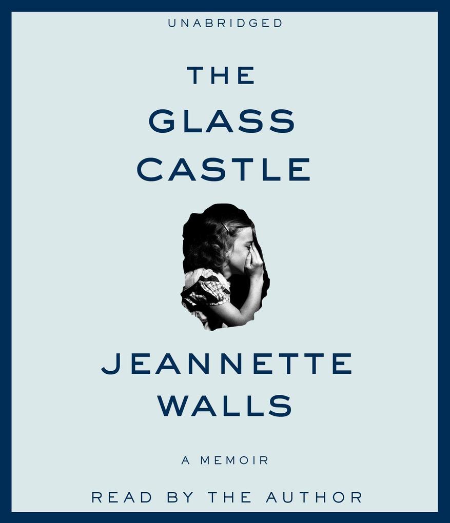 Produktbild: The Glass Castle: A Memoir | Jeannette Walls