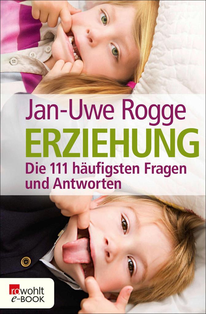 Produktbild: Erziehung - die 111 häufigsten Fragen und Antworten | Jan-Uwe Rogge