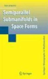 Produktbild: Semiparallel Submanifolds in Space Forms | Ülo Lumiste