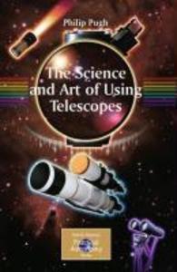 Produktbild: The Science and Art of Using Telescopes | Philip Pugh