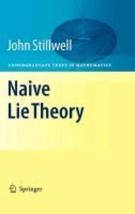 Produktbild: Naive Lie Theory | John Stillwell