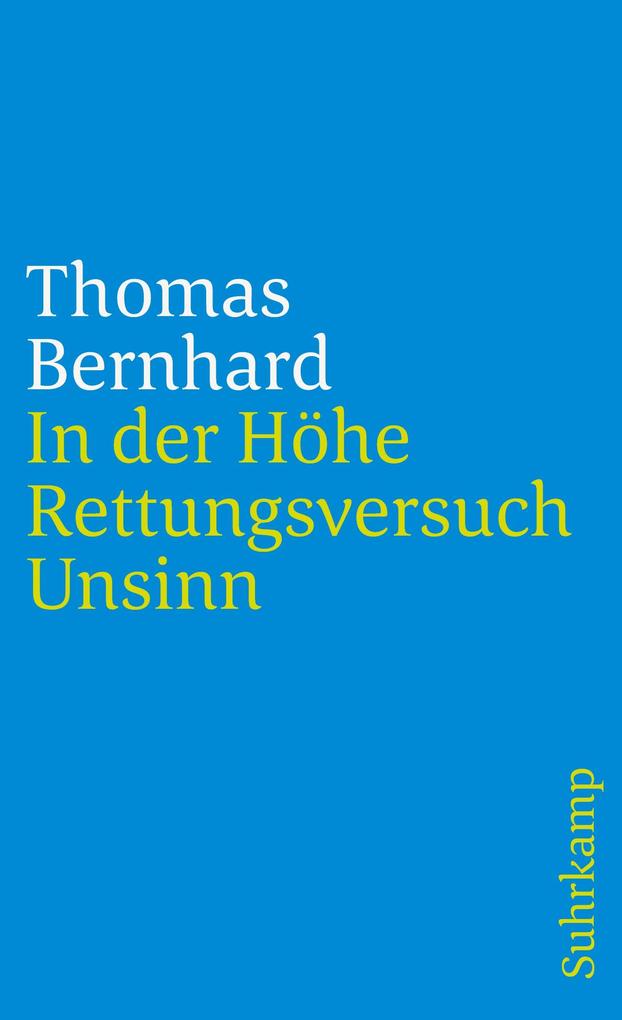 Produktbild: In der Höhe - Rettungsversuch. Unsinn | Thomas Bernhard