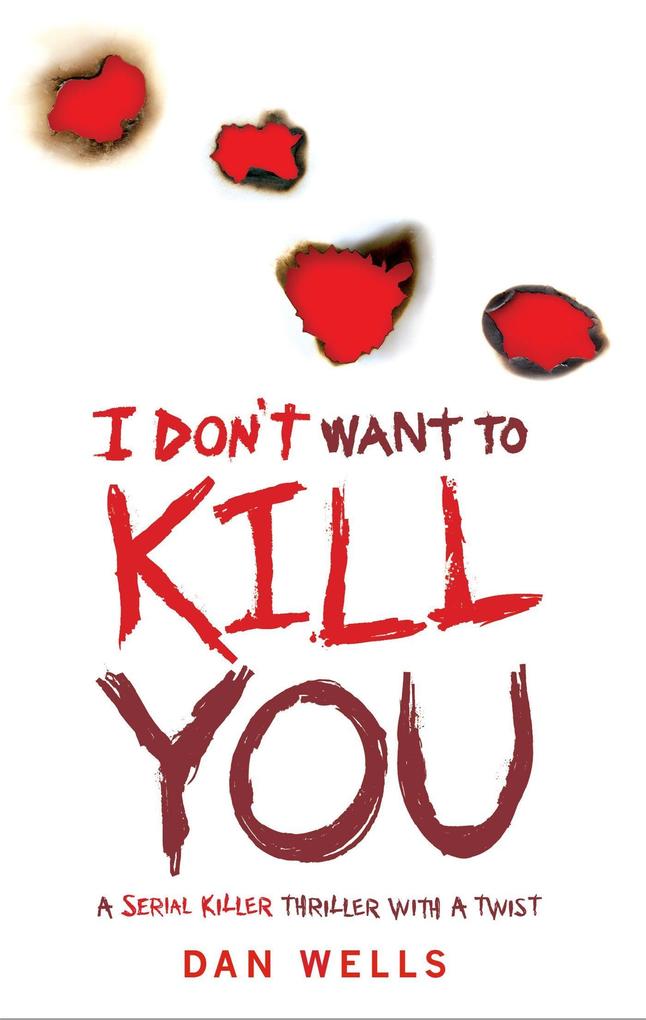 Produktbild: I Don't Want To Kill You | Dan Wells