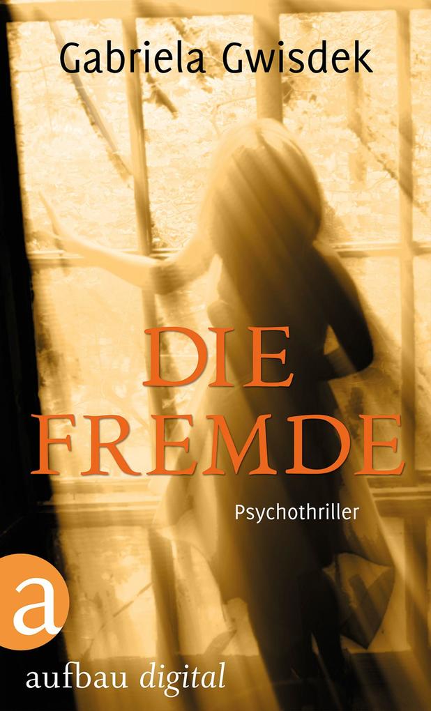 Produktbild: Die Fremde | Gabriela Gwisdek