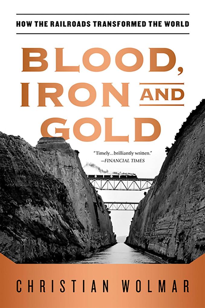 Produktbild: Blood, Iron, and Gold | Christian Wolmar