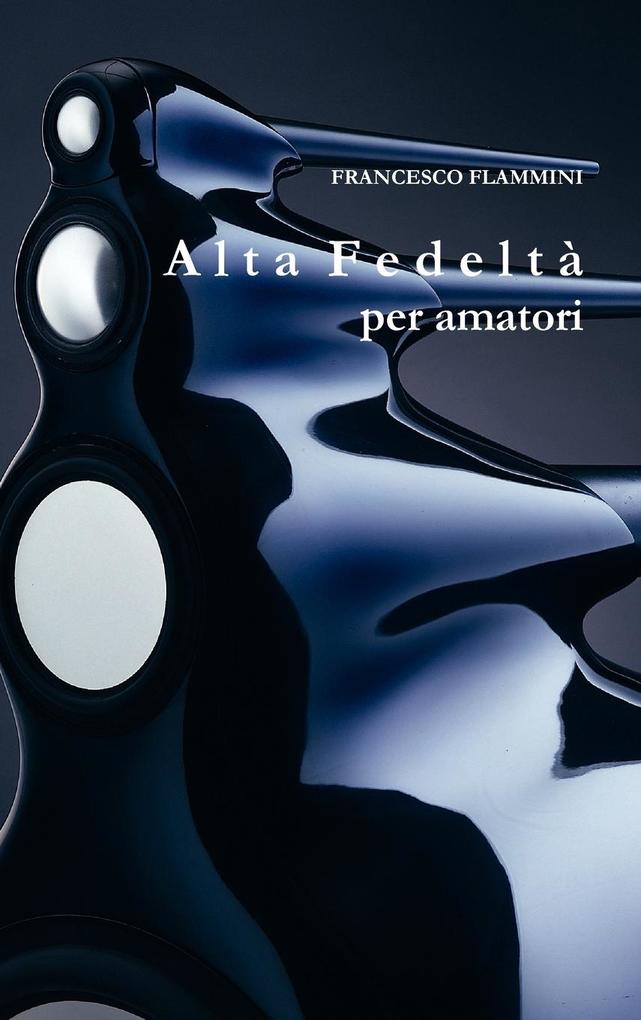 Produktbild: Alta Fedeltà per amatori | Francesco Flammini