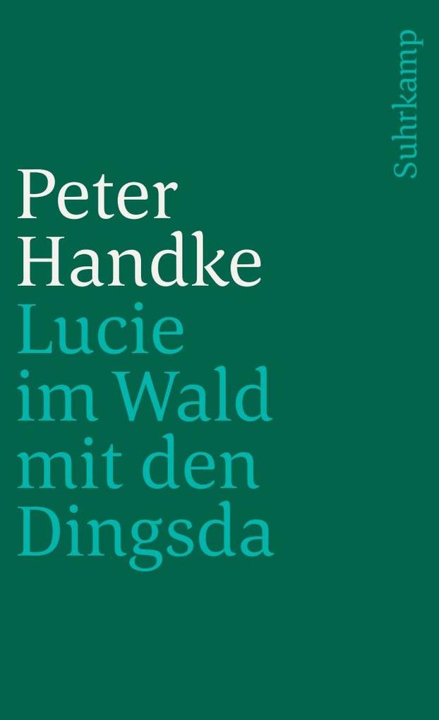Produktbild: Lucie im Wald mit den Dingsda | Peter Handke