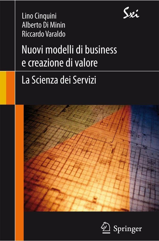 Produktbild: Nuovi modelli di business e creazione di valore: la Scienza dei Servizi | Lino Cinquini, Alberto Di Minin, Riccardo Varaldo