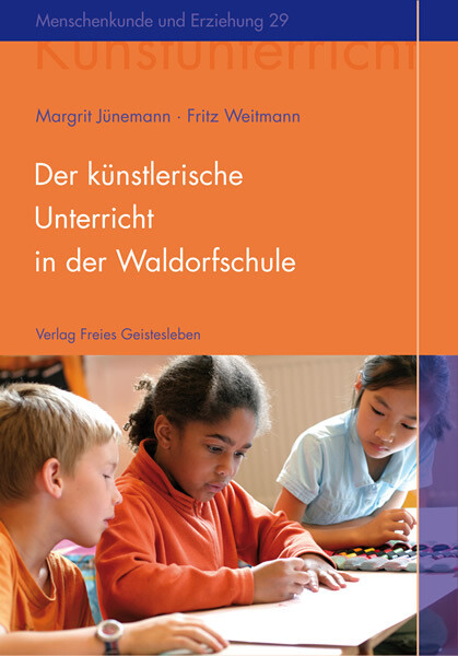 Produktbild: Der künstlerische Unterricht in der Waldorfschule | Margrit Jünemann, Fritz Weitmann