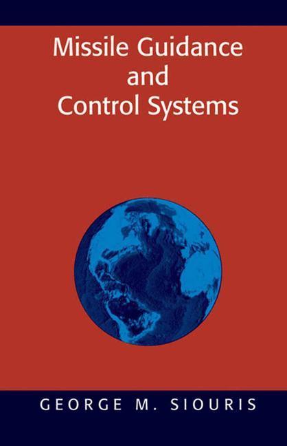 Weitere Ansicht: Missile Guidance and Control Systems | George M. Siouris