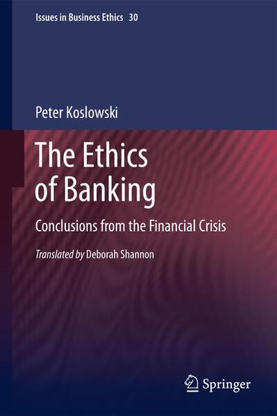 Produktbild: The Ethics of Banking | Peter Koslowski
