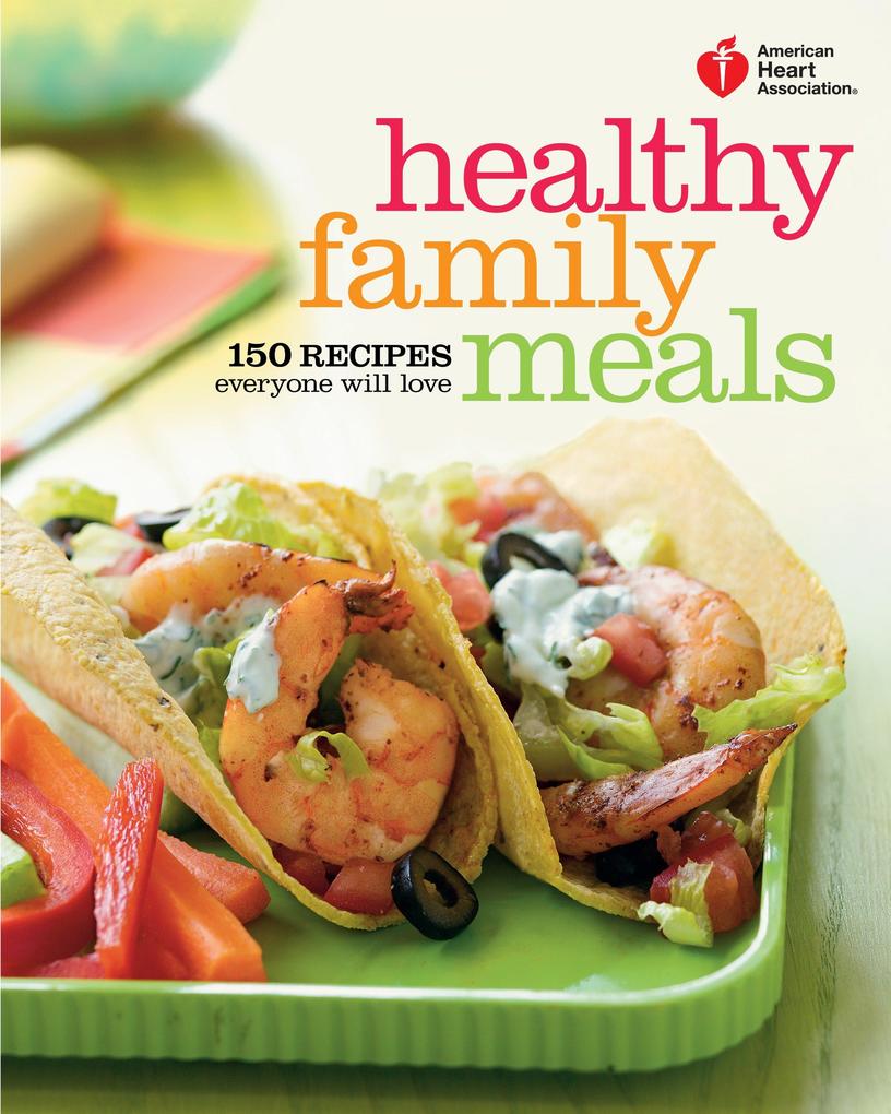 Produktbild: American Heart Association Healthy Family Meals | American Heart Association