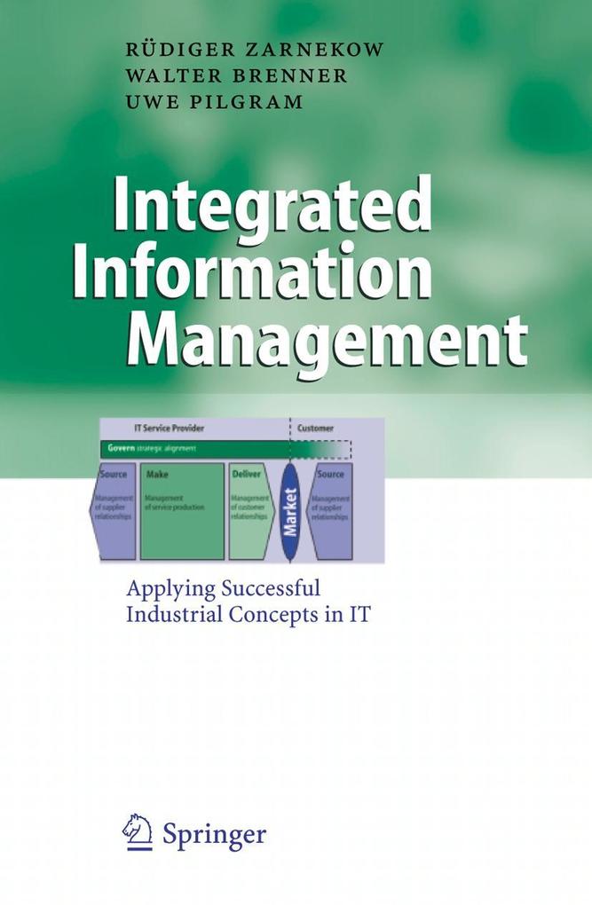 Produktbild: Integrated Information Management | Walter Brenner, Uwe Pilgram, Rüdiger Zarnekow