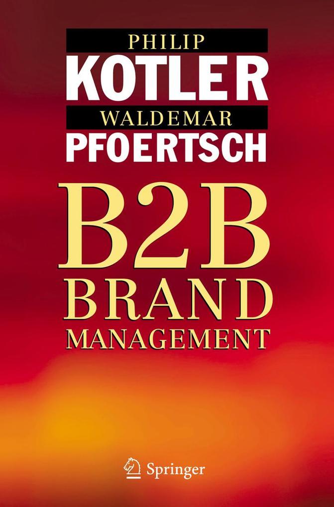 Produktbild: B2B Brand Management | Philip Kotler, Waldemar Pfoertsch