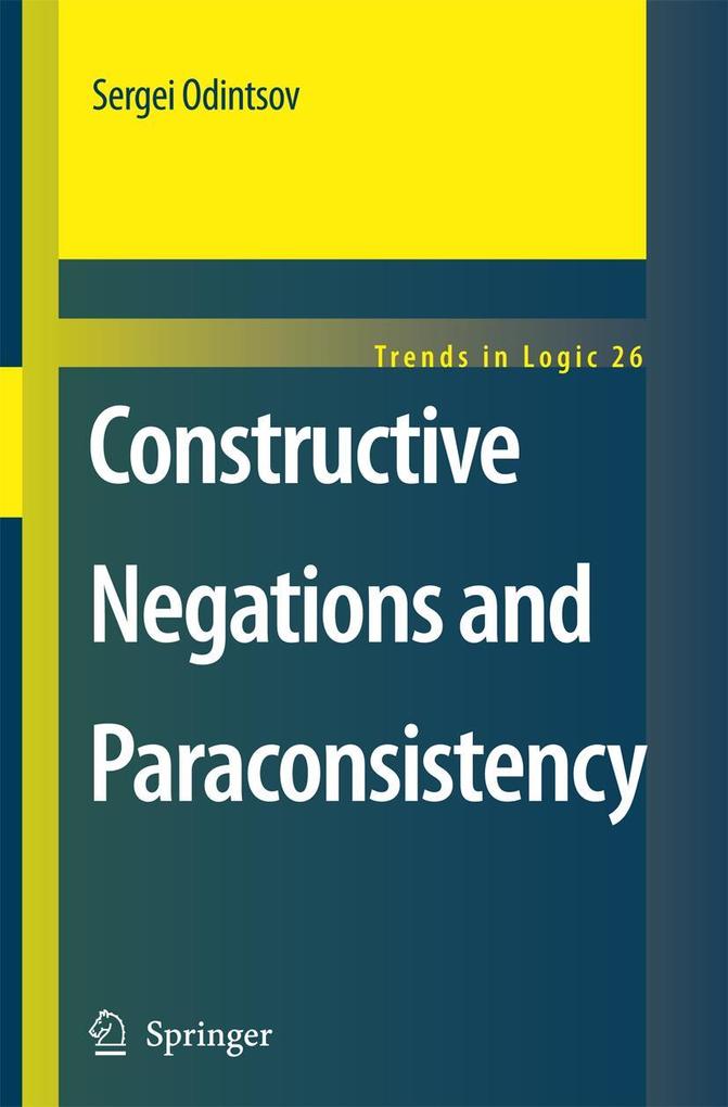 Produktbild: Constructive Negations and Paraconsistency | Sergei Odintsov