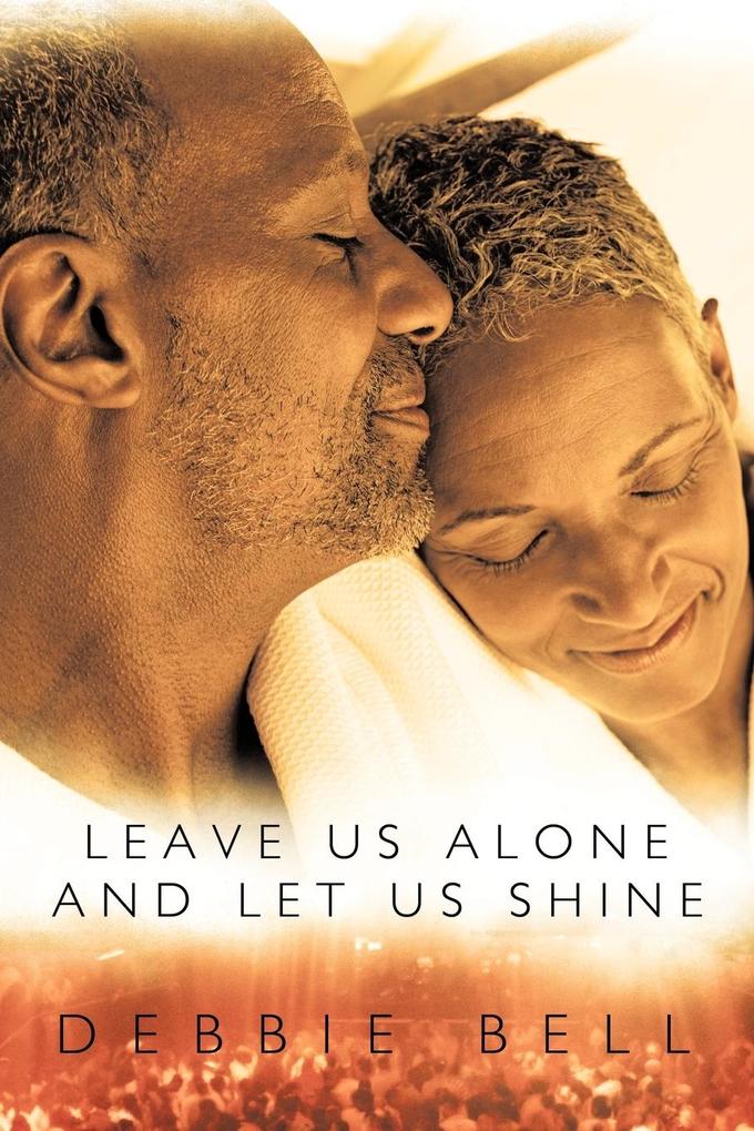 Leave Us Alone and Let Us Shine als Taschenbuch