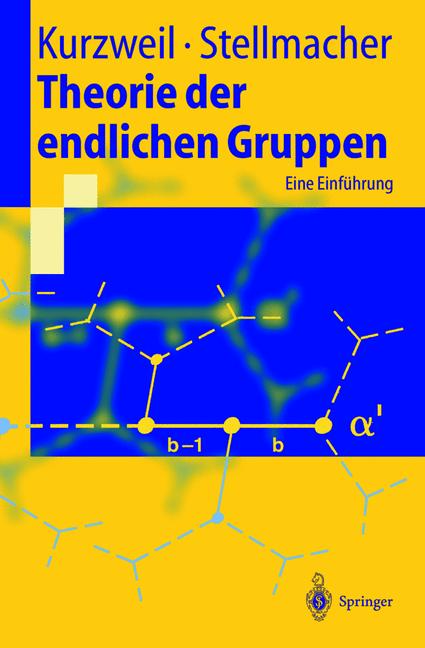Weitere Ansicht: Theorie der endlichen Gruppen | Hans Kurzweil, Bernd Stellmacher