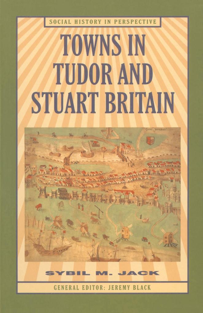 Produktbild: Towns in Tudor and Stuart Britain | Sybil Jack