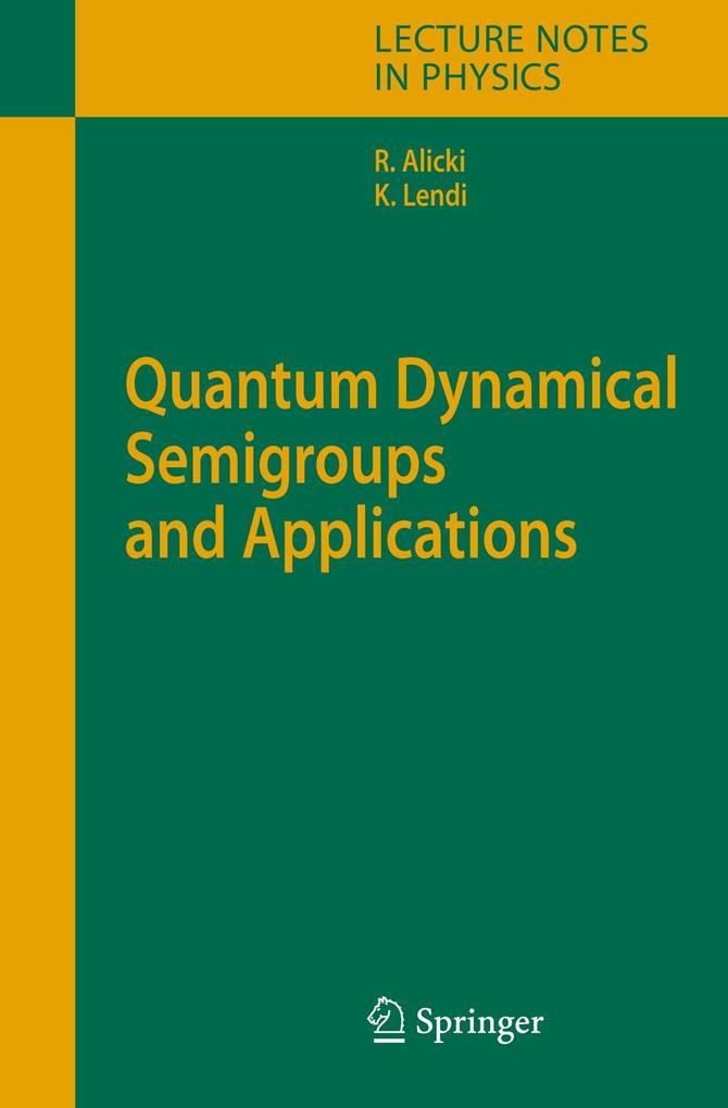 Produktbild: Quantum Dynamical Semigroups and Applications | Robert Alicki, K. Lendi