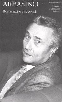 Produktbild: Arbasino, A: Romanzi e racconti | Alberto Arbasino