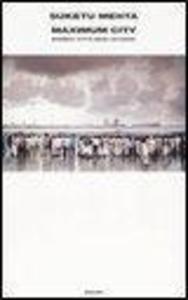 Produktbild: Maximum City. Bombay città degli eccessi | Suketu Mehta