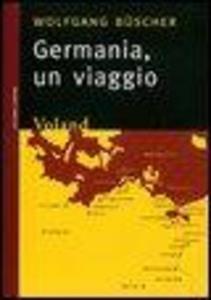 Produktbild: Germania. Un viaggio | Wolfgang Büscher