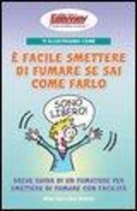 Produktbild: Ti illustriamo come è facile smettere di fumare se sai come farlo. Breve guida di un fumatore per smettere di fumare con facilità | Bev Aisbett, Allen Carr