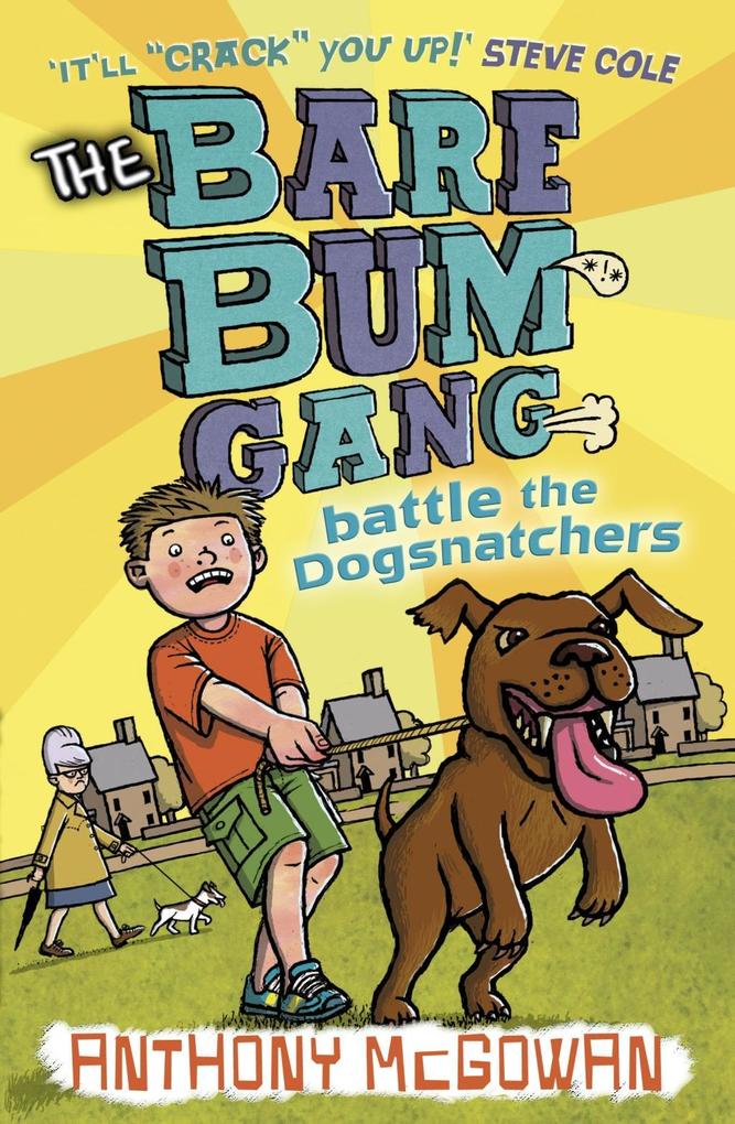Produktbild: The Bare Bum Gang Battles the Dogsnatchers | Anthony McGowan