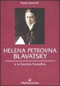 Produktbild: Helena Petrovna Blavatsky e la Società teosofica | Paola Giovetti