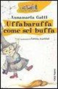 Produktbild: Uffabaruffa come sei buffa! | Annamaria Gatti