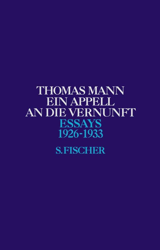 Produktbild: Ein Appell an die Vernunft 1926 - 1933 | Thomas Mann