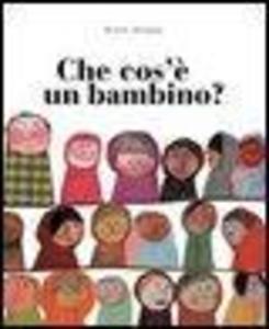 Produktbild: Che cos'è un bambino? | Beatrice Alemagna