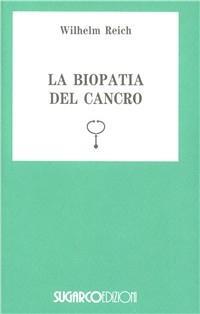 Produktbild: La biopatia del cancro | Wilhelm Reich