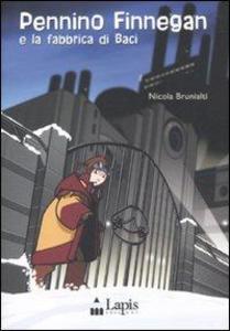 Produktbild: Pennino Finnegan e la fabbrica di baci | Nicola Brunialti